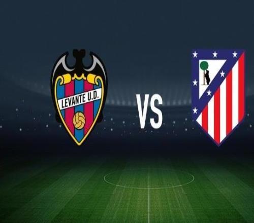 萊萬特vs馬競：馬修瑞安、阿德里安德拉富恩特首發(fā)，奧布拉克、朗格萊出戰(zhàn)