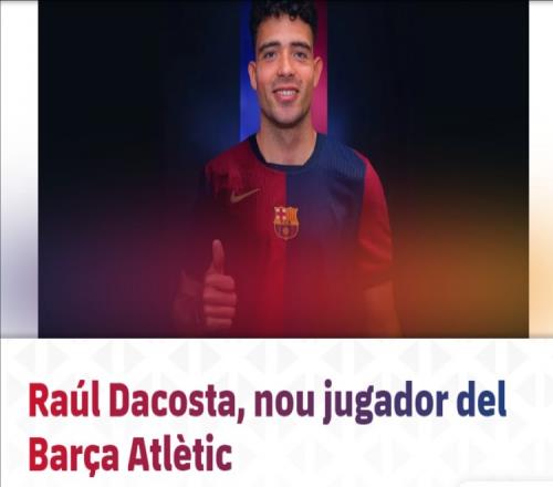 官方：巴萨B队签下22岁边锋达科斯塔，球员曾效力皇马青训
