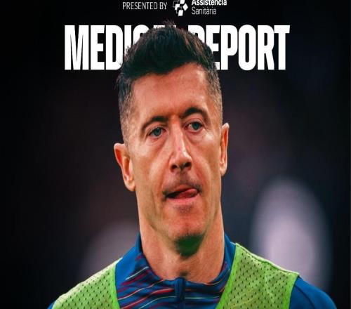 巴萨官方：莱万眼眶骨折，缺席对阵马竞的国王杯比赛