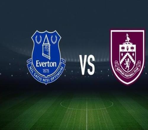 埃弗顿vs伯恩利：皮克福德、伊德里萨盖伊首发，凯尔沃克、汉尼拔梅布里出战