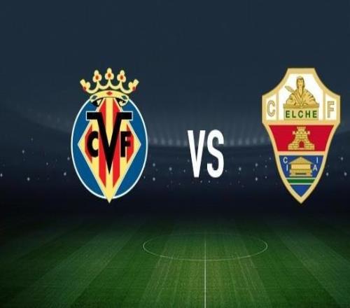 比利亚雷亚尔vs埃尔切：尼古拉佩佩、米卡塔泽首发，拉法米尔、维克托丘斯特出战