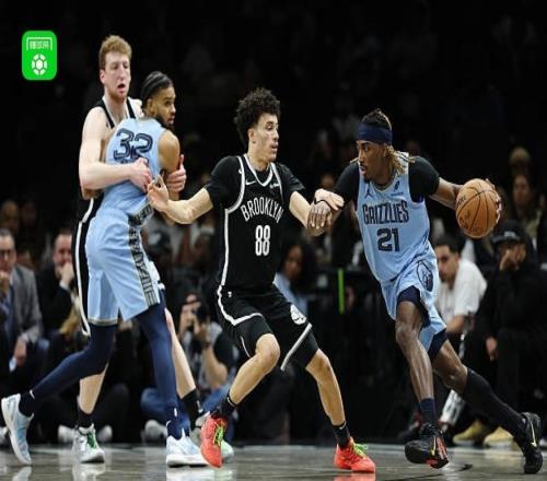 篮网126115力擒灰熊，戴罗恩夏普19+5，吕佩尔空砍20+8