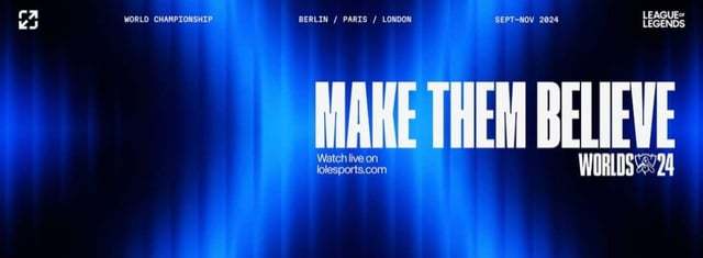 英雄联盟2024全球总决赛主题：Make Them Believe（眼见为实）